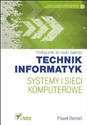 Systemy i sieci komputerowe Technik informatyk Podręcznik Szkoła ponadgimnazjalna - Paweł Bensel