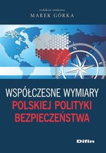 Współczesne wymiary polskiej polityki bezpieczeństwa - Księgarnia UK