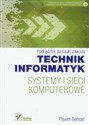 Systemy i sieci komputerowe podręcznik do nauki zawodu technik informatyk - Paweł Bensel