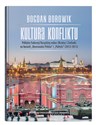 Kultura konfliktu Polityka Federacji Rosyjskiej wobec Ukrainy i Zachodu na łamach "Newsweeka Polska" i "Polityki" (2013-2015)