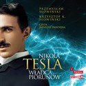 [Audiobook] Nikola Tesla Władca piorunów - Przemysław Słowiński, Krzysztof K. Słowiński
