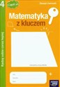 Matematyka z kluczem 4 Zeszyt ćwiczeń część 2 Radzę sobie coraz lepiej Szkoła podstawowa