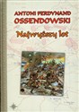 Najwyższy lot - Antoni Ferdynand Ossendowski