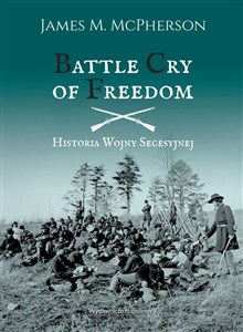 Battle Cry of Freedom Historia Wojny Secesyjnej - Księgarnia Niemcy (DE)