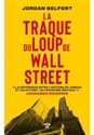 La Traque du Loup de Wall Street - Jordan Belfort