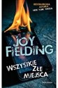Wszystkie złe miejsca  - Joy Fielding