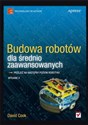 Budowa robotów dla średnio zaawansowanych - David Cook