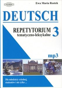 DEUTSCH 3 Repetytorium tematyczno - leksykalne (mp3) Dla młodzieży szkolnej, studentów i nie tylko...