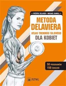 Metoda Delaviera Atlas treningu siłowego dla kobiet - Księgarnia UK