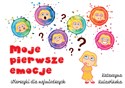 Moje pierwsze emocje Wierszyki dla najmłodszych - Katarzyna Kulawińska