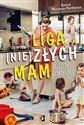 Liga (nie)złych mam Egoistki z miłości