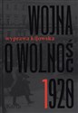 Wojna o wolność 1920 Tom 1 Wyprawa kijowska - Agnieszka Knyt