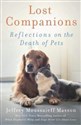 Lost Companions: Reflections on the Death of Pets  - Jeffrey Moussaieff Masson