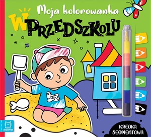 Moja kolorowanka W przedszkolu Kredka segmentowa