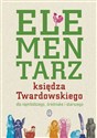 Elementarz księdza Twardowskiego dla najmłodszego, średniaka i starszego - Jan Twardowski