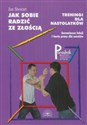 Jak sobie radzić ze złością Treningi dla nastolatków Poradnik nauczyciela wychowawcy pedagoga Scenariusze lekcji i karty pracy dla uczniów - Jan Stewart