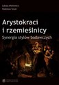 Arystokraci i rzemieślnicy Synergia stylów badawczych