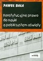 Konstytucyjne prawo do nauki a polski system oświaty - Paweł Bała