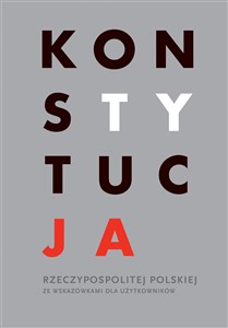 Konstytucja Rzeczypospolitej Polskiej ze wskazówkami dla użytkowników