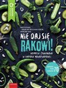 Nie daj się rakowi Wsparcie zywieniowe w chorobie nowotworowej - Maria Brzegowy, Magdalena Maciejewska-Cebulak, Katarzyna Turek