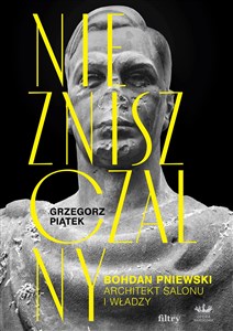 Niezniszczalny Bohdan Pniewski Architekt salonu i władzy  - Księgarnia Niemcy (DE)