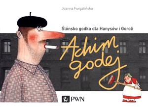 Achim Godej Ślónsko godka dla Hanysów i Goroli