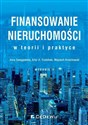Finansowanie nieruchomości w teorii i praktyce - Anna Szelągowska, Artur A. Trzebiński, Wojciech Orzechowski