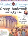 Ciekawe dlaczego Grecy budowali świątynie i inne pytania na temat starożytnej Grecji