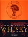 Wielki Atlas Świata Whisky