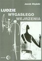 Ludzie wygasłego wejrzenia