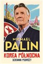 Korea Północna Dziennik podróży - Michael Palin