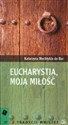 Eucharystia, moja miłość Tom 57 - Katarzyna Mechtylda Bar