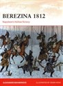 Berezina 1812 Napoleon's Hollow Victory