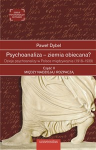 Psychoanaliza - ziemia obiecana? Dzieje psychoanalizy w Polsce międzywojnia (1918-1939) Część 2