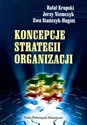 Koncepcje strategii organizacji - Rafał Krupski, Jerzy Niemczyk, Ewa Stańczyk-Hugiet