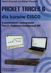 Packet Tracer 6 dla kursów CISCO z przykładami i ćwiczeniami Tom 2 - Księgarnia Niemcy (DE)