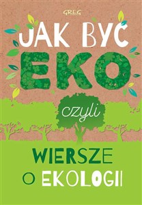 Jak być eko, czyli wiersze o ekologii