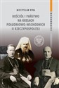 Kościół i państwo na Kresach Południowo-Wschodnich II Rzeczypospolitej - Mieczysław Ryba