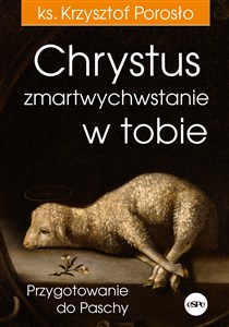 Chrystus zmartwychwstanie w tobie Przygotowanie do Paschy - Księgarnia Niemcy (DE)