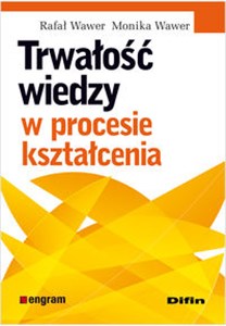 Trwałość wiedzy w procesie kształcenia - Księgarnia UK