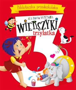 Wierszyki trzylatka. Biblioteczka przedszkolaka