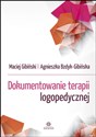 Dokumentowanie terapii logopedycznej - Maciej Gibiński, Agnieszka Bzdyk-Gibińska