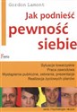 Jak podnieść pewność siebie Sytuacje towarzyskie praca zawodowa...