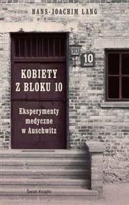 Kobiety z bloku 10 Eksperymenty medyczne w Auschwitz - Księgarnia Niemcy (DE)
