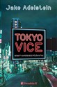 Tokyo Vice Sekrety japońskiego półświatka - Jake Adelstein