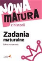 Nowa matura z historii Zadania maturalne Zakres rozszerzony  - Wanda Królikowska