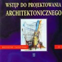 Wstęp do projektowania architektonicznego część 3 podręcznik - Krzysztof Tauszyński