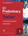 B1 Preliminary for Schools Trainer 1 for the Revised Exam from 2020 Six Practice Tests without Answers with Downloadable Audio - Opracowanie Zbiorowe