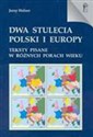 Dwa stulecia Polski i Europy Teksty pisane w różnych porach wieku