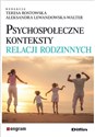 Psychospołeczne konteksty relacji rodzinnych